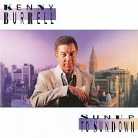Kenny Burrell – Sunup To Sundown