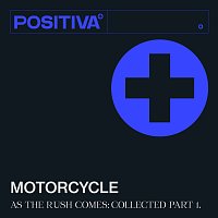 Motorcycle – As The Rush Comes [Collected, Pt. 1]