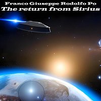Franco Giuseppe Rodolfo Po – The Return from Sirius