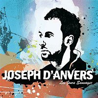Joseph D'Anvers – Les Jours Sauvages