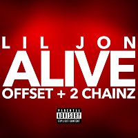 Lil Jon, Offset, 2 Chainz – Alive
