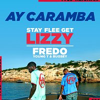 Stay Flee Get Lizzy, Fredo, Young T &  Bugsey – Ay Caramba