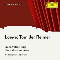 Franz Volker, Hans Altmann – Loewe: Tom der Reimer, Op. 135a