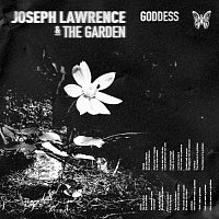 Joseph Lawrence & The Garden – Goddess