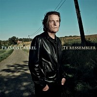 Francis Cabrel – Te ressembler