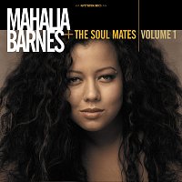 Mahalia Barnes and The Soul Mates – Volume One