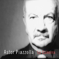 Astor Piazzolla – La Camorra: The Solitude Of Passionate Provocation