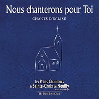 Les Petits Chanteurs de Sainte-Croix de Neuilly – Nous chanterons pour toi