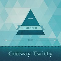 Conway Twitty – Smooth