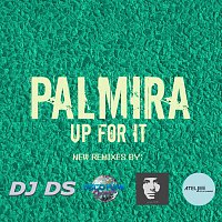 Palmira – Up For It - The Remixes