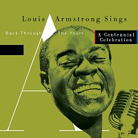 Louis Armstrong – Sings -  Back Through The Years/A Centennial Celebration