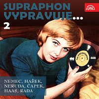 Různí interpreti – Supraphon vypravuje...2 (Němec, Hašek, Neruda, Čapek, Haas, Rada)