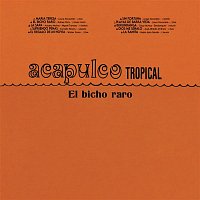 Acapulco Tropical – El Bicho Raro