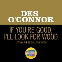 Des O'Connor – If You're Good, I'll Look For Wood [Live On The Ed Sullivan Show, November 29, 1964]