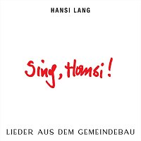 Hansi Lang – “Sing, Hansi!” - Lieder aus dem Gemeindebau