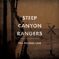Steep Canyon Rangers – Tell The Ones I Love