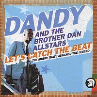 The Brother Dan All Stars, Dandy Livingstone – Let's Catch The Beat: The Music That Launched The Legend