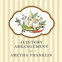 Aretha Franklin – Auditory Arrangement