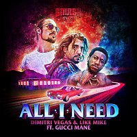 Dimitri Vegas & Like Mike, Gucci Mane & Dimitri Vegas – All I Need