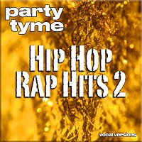 Party Tyme – Hip Hop & Rap Hits 2 - Party Tyme [Vocal Versions]