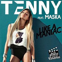 Tenny – Like a Maniac (feat. Maska) [Les stars font leur cinéma]