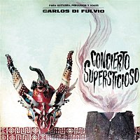 Carlos Di Fulvio – Concierto Supersticioso
