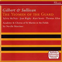 Sir Neville Marriner, Academy of St Martin in the Fields – Gilbert & Sullivan: The Yeomen Of The Guard (Highlights)