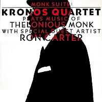 Kronos Quartet, Ron Carter – Monk Suite: Kronos Quartet Plays Music Of Thelonious Monk