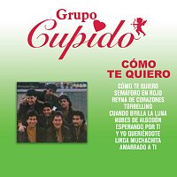 Grupo Cupido – Cómo Te Quiero