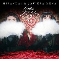 Miranda & Javiera Mena – Entre las Dos
