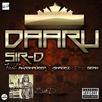 Sir. D, Akashdeep, 2 Shadez, Desi Beam – Daaru (feat. Akashdeep, 2 Shadez & Desi Beam)