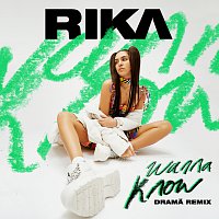 RIKA – Wanna Know [DRAMA Remix]