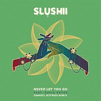 Slushii – Never Let You Go (feat. Sofia Reyes) [Chantel Jeffries Remix]