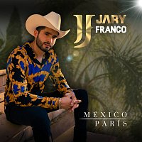 Jary Franco – México - París