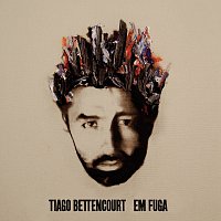 Tiago Bettencourt – Em Fuga