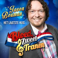 Jason Bouman – Het Laatste Huis [Van Bloed Zweet & Tranen]