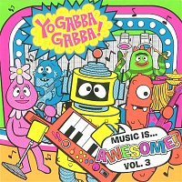 Yo Gabba Gabba – Yo Gabba Gabba! Music Is Awesome! Vol. 3
