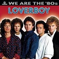 Loverboy – We Are The '80s
