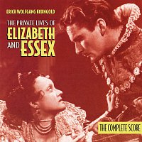 Erich Wolfgang Korngold, Carl Davis, The Munich Symphony Orchestra – The Private Lives Of Elizabeth And Essex [The Complete Score]