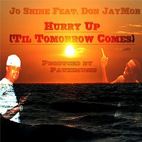 Jo Shine, Don Jaymor – Hurry Up (Till Tomorrow Comes)