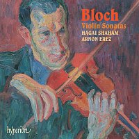 Hagai Shaham, Arnon Erez – Bloch: Violin Sonatas Nos. 1 & 2 etc.