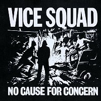 Vice Squad – No Cause For Concern