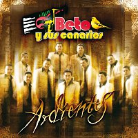 Beto Y Sus Canarios – Ardientes [US Version]