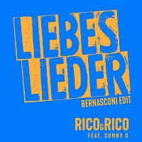 Rico & Rico, Sunny D – Liebeslieder [Bernasconi Edit]