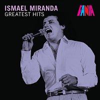 Ismael Miranda – Greatest Hits