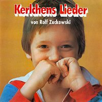 Kerlchen – Kerlchens Lieder (von Rolf Zuckowski)