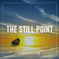 Flow of Freedom – The Still Point