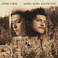 Daniel Quién, Walter Esaú – Entre Copas