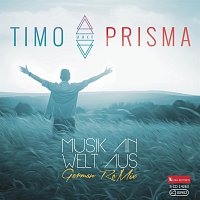Timo Prisma – Musik an Welt aus  German ReMix