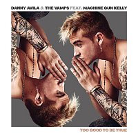 Danny Avila & The Vamps, Machine Gun Kelly – Too Good to Be True